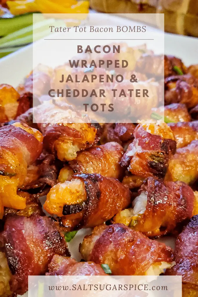 Bacon Wrapped Jalapeno & Cheddar Tater Tots Salt Sugar Spice